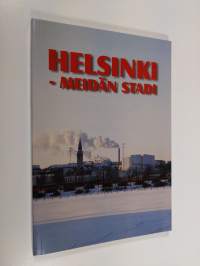 Helsinki - meidän stadi : sosialidemokraatit kirjoittavat tulevaisuudesta