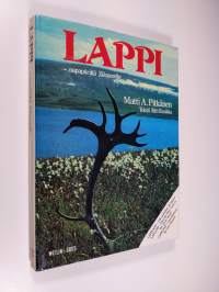 Lappi - napapiiriltä Jäämerelle = Lappland - från polcirkeln till Ishavet = Lapland - from the Polar Circle to the Arctic Ocean
