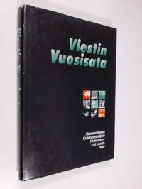 Viestin vuosisata : Hämeenlinnan kirjatyöntekijäin yhdistys ry 100 vuotta 1999