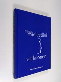 Minun mielestäni Tarja Halonen (signeerattu)