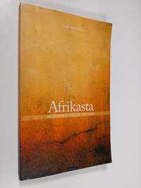 Afrikasta : muistiinpanoja vuosilta 2007-2009