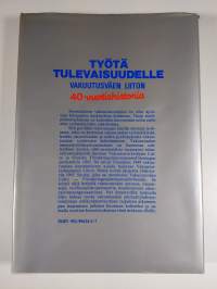 Työtä tulevaisuudelle : 40 v vakuutusväen ammattijärjestötoimintaa