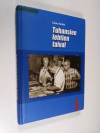 Tuhansien lehtien taival : sanomalehti Keskisuomalaisen kehityksen vaiheita ja tapahtumia viimeisiltä vuosikymmeniltä (signeerattu)