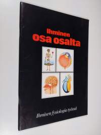 Ihminen osa osalta : ihmisen fysiologia työssä