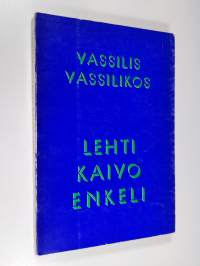 Lehti ; Kaivo ; Enkeli : trilogia