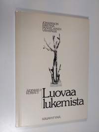 Äidinkieli; kurssimuotoisen lukion äidinkielen kolmannen kurssin oppimateriaali, Kurssi 3 - Luovaa lukemista :