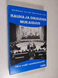 Rauha ja oikeudenmukaisuus : YK:n neljä vuosikymmentä