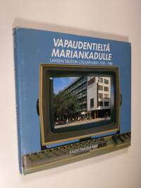 Vapaudentieltä Mariankadulle : Lahden seudun osuuspankki 1935-1984