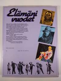 Elämäni vuodet : Vuosikerta 1927, Ajankuvia vuosilta 1927-1947 (ERINOMAINEN)