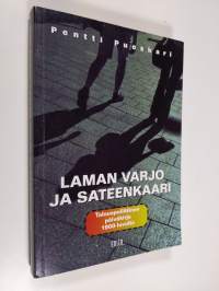 Laman varjo ja sateenkaari : talouspoliittinen päiväkirja 1900-luvulta (signeerattu)