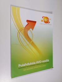 Pulahduksia AVO-vesillä : kuvauksia AVO-hankkeen toiminnasta 2008-2011