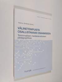 Välinetempuista osallistavaan osaamiseen : toiminnallisen mediakasvatuksen pedagogiikkaa