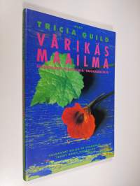 Tricia Guild : värikäs maailma