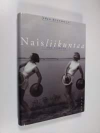 Naisliikuntaa 100 vuotta : Suomen naisten liikuntakasvatusliitto 1896-1994, Suomen voimistelu- ja liikuntaseurat SVOLI ry - Finlands gymnastikföreningar FGF rf 1995-