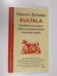 Kultala : hyödyllinen ja huvittava historia, yhteiselle kansalle luettavaksi annettu