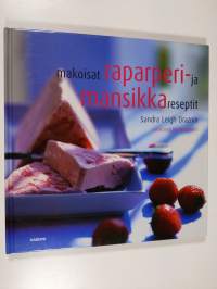 Makoisat raparperi- ja mansikkareseptit
