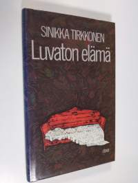 Luvaton elämä : novelleja