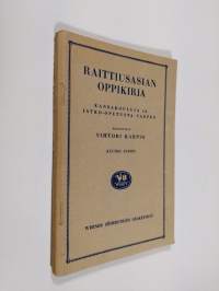 Raittiusasian oppikirja kansakouluja ja jatko-opetusta varten