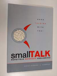 Small talk : rupattele sujuvasti englanniksi