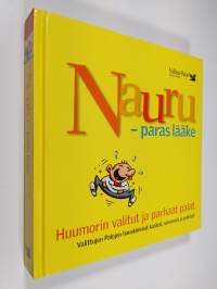 Nauru - paras lääke : huumorin valitut ja parhaat palat : Valittujen palojen hauskimmat kaskut, sanonnat ja pakinat (ERINOMAINEN)