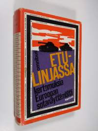 Etulinjassa : kertomuksia Euroopan sotanäyttämöltä