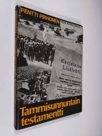 Tammisunnuntain testamentti : dokumentteja Suomen itsenäisyystaistelusta faksimile-jäljennöksenä Hakkapeliitta-lehdestä