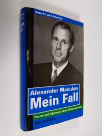 Mein Fall : traum und alptraum eines unternehmers
