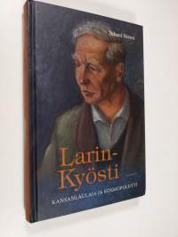 Larin-Kyösti : Kansanlaulaja ja kosmopoliitti