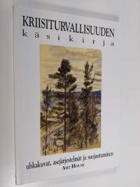 Kriisiturvallisuuden käsikirja : uhkakuvat, asejärjestelmät ja suojautuminen