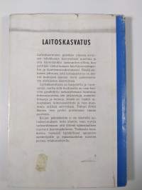 Laitoskasvatus : eräs epäsosiaalisten nuorten käsittelymenetelmä