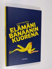 Elämäni banaanin kuorena (UUSI)
