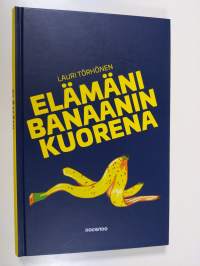 Elämäni banaanin kuorena (UUSI)