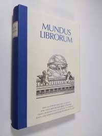 Mundus librorum : kirja- ja oppihistoriallisia tutkielmia = bok- och lärdomshistoriska uppsatser = essays on books and the history of learning = buch- und wissens...