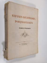 Satanen muistelmia Pohjanmaalta ynnä Saara Wacklinin kuoltua julkaistuja pohjalaisia kaskuja