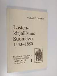 Lastenkirjallisuus Suomessa 1543-1850 : kirjahistoriallinen tutkimus