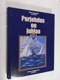 Purjehdus on juhlaa : Rauman purjehdusseura 1879-1999