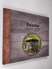 Sauna : tarina siitä kuinka yli satavuotiaasta viinitynnyristä syntyi sauna (UUSI)