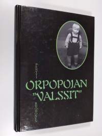 Orpopojan valssit : biografinen potpuri poimittuna pakinoitsijan pöytälaatikoista (signeerattu)