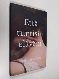 Että tuntisin eläväni (UUDENVEROINEN)