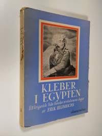 Kleber i Egypten : ett krigaröde från franska revolutionens dagar