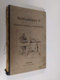 Raittiuskirjasto II : sisältävä kertomuksia ja raittiuselitelmiä : Granfelt, A. A. : Benjamin Rush ja raittiusliikkeen aikaisemmat vaiheet ; Granfelt, A. A. : Juo...