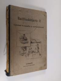 Raittiuskirjasto II : sisältävä kertomuksia ja raittiuselitelmiä : Granfelt, A. A. : Benjamin Rush ja raittiusliikkeen aikaisemmat vaiheet ; Granfelt, A. A. : Juo...