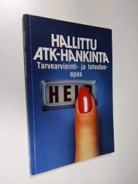 Hallittu ATK-hankinta : tarvearviointi- ja toteutusopas