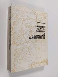 Johannes Gezelius vanhempi ja suomalainen täysortodoksia = Johannes Gezelius der Ältere und die finnische Hochorthodoxie