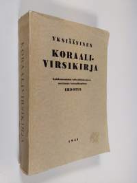 Yksiääninen koraalivirsikirja - kahdennentoista kirkolliskokouksen asettaman koraalikomitean ehdotus