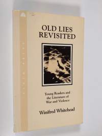 Old lies revisited - young readers and the literature of war and violence