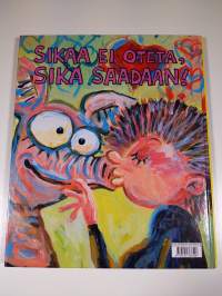 Sika pussaa!