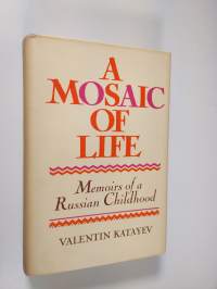 A mosaic of life - or, The magic horn of Oberon : memoirs of a Russian childhood