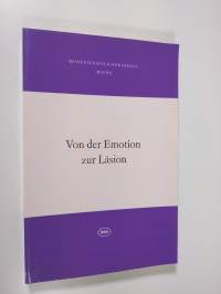 Von der Emotion zur Läsion : grundlegende Betrachtungen zur Physiologie und Pathophysiologie psychophysischer Korrelationen unter Einschluss therapeutischer Aspekte