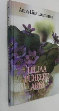 Hiljaa puhelee arki